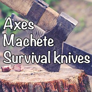 Axes, Machete, Survival